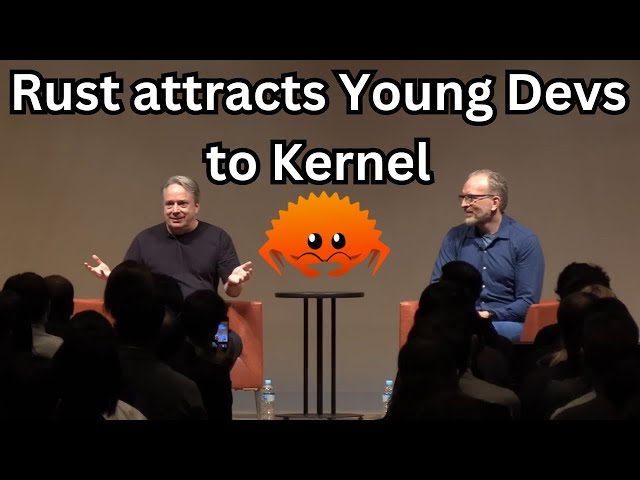 Torvalds Speaks: Rust attracts young developers to kernel