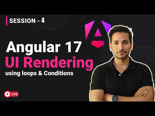 Angular UI Rendering using Loops & Conditions | Angular 17