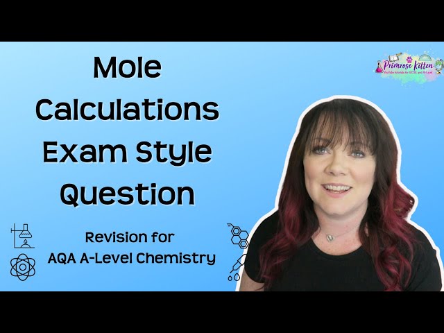 Moles Calculations Exam Style Questions | Revision for A-Level Chemistry - The Maths Bits