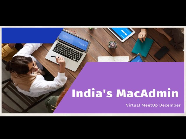 India Mac Admins Monthly Meetup - December (Virtual)