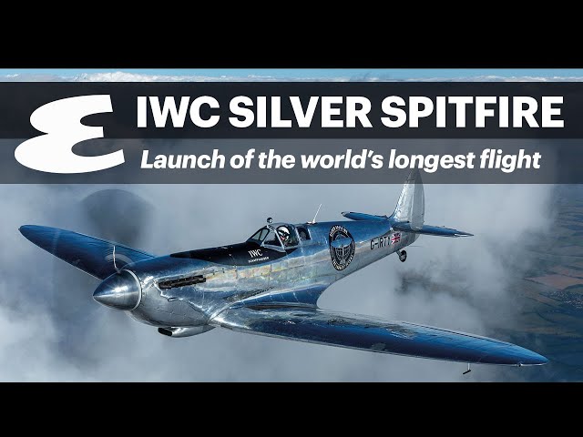 IWC'S Silver Spitfire | World's Longest Flight