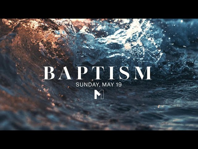 Sunday Baptisms | 05/19/24