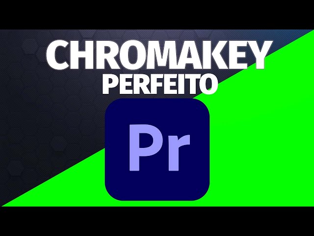 Como fazer efeito ChromaKey no Adobe Premiere - 100% eficaz