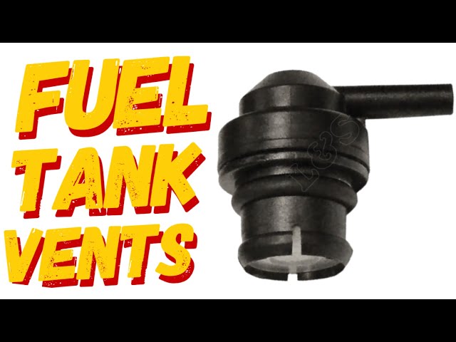 FUEL TANK VENTS AND WHAT YOU NEED TO KNOW  (funny blooper)