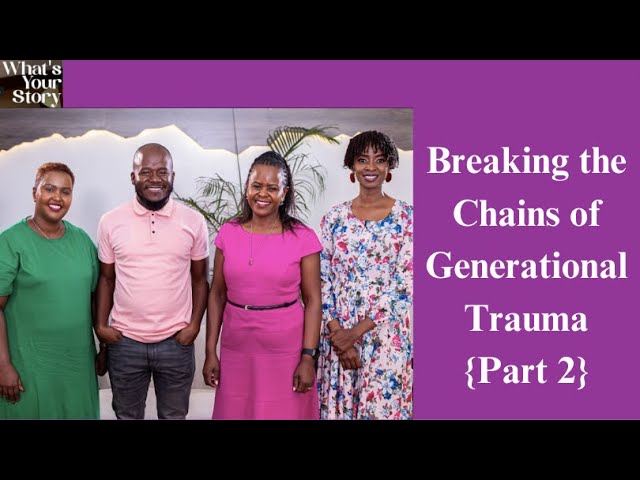 Healing Across Generations: Breaking the Chains of Generational Trauma (Part 2)