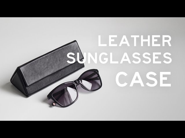 Making a Leather Sunglasses Case (No Sew)