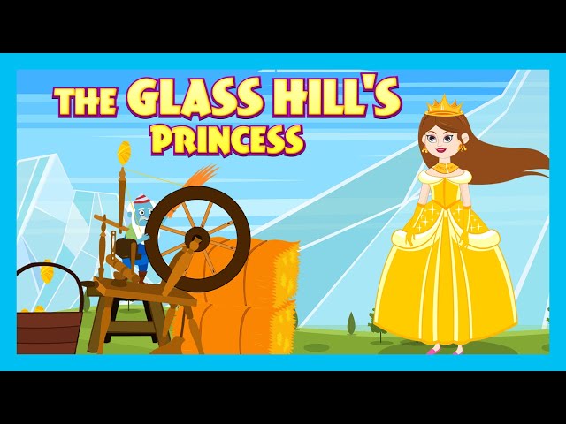 The Glass Hill's Princess | Animated Stories For Kids | Moral Stories and Bedtime Stories For Kids
