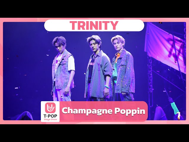 Champagne Poppin - TRINITY | EP.65 | T-POP STAGE SHOW