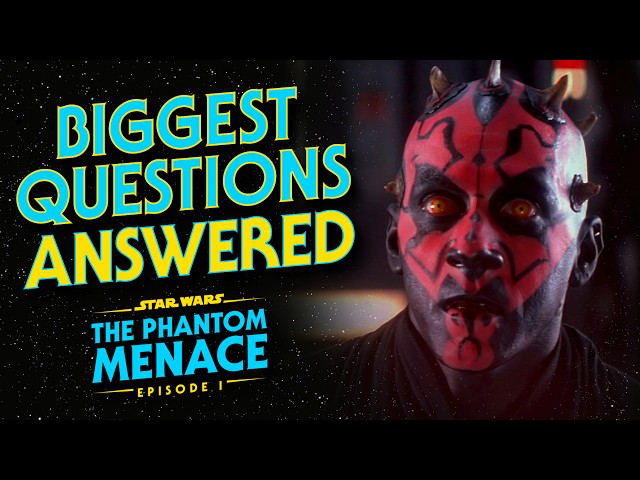 The Phantom Menace - The Most Frequently Asked Questions ANSWERED