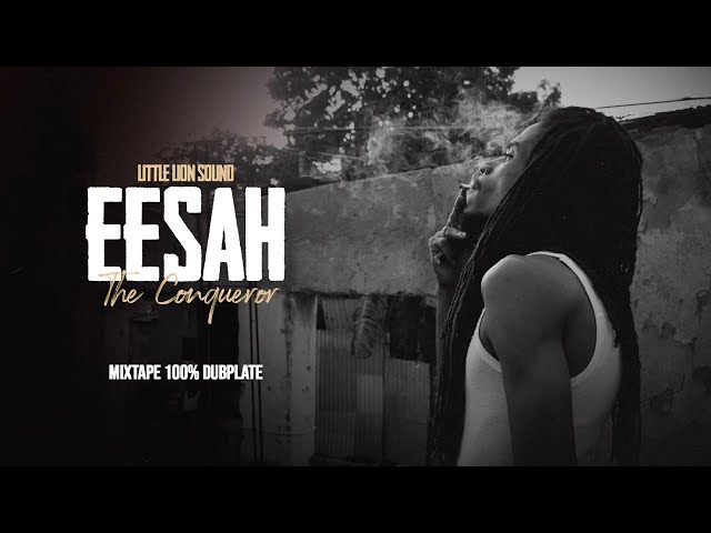 Eesah & Little Lion Sound - The Conqueror - Mixtape - 100% Dubplate