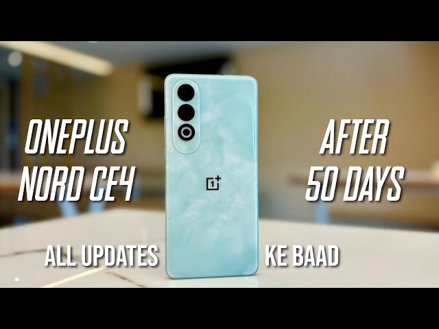 OnePlus Nord CE 4 After 50 Days Of Usage - 50 Din Wala SACH !