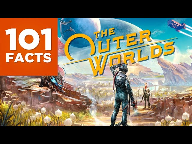 101 Facts About The Outer Worlds