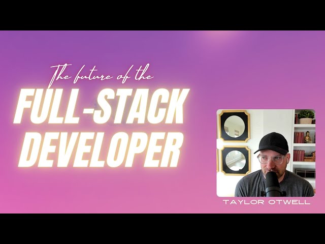 What's the future of the full-stack web developer? Taylor Otwell interview (creator of Laravel)