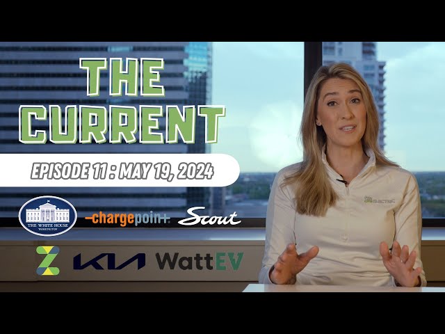 The Current : Weekly EV News Ep#11 May 19, 2024