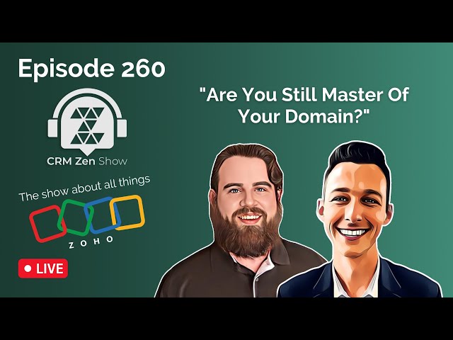 CRM Zen Show Episode 260 - Are You Still Master Of Your Domain?