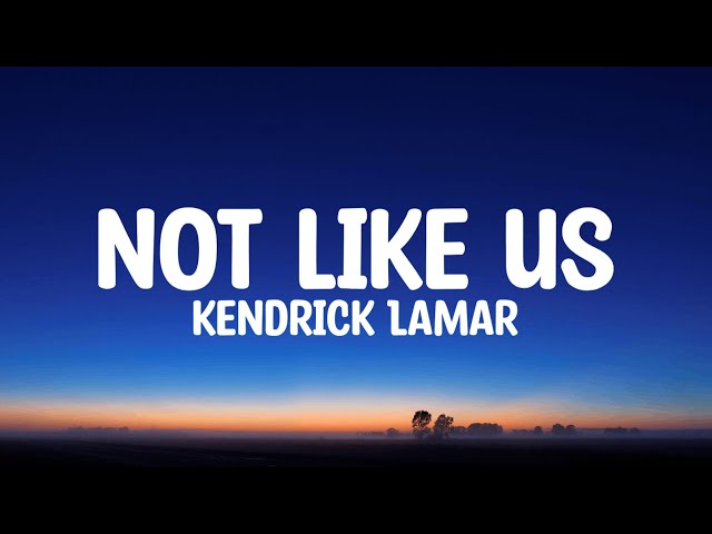 Not Like Us - Kendrick Lamar Diss - (Lyrics)