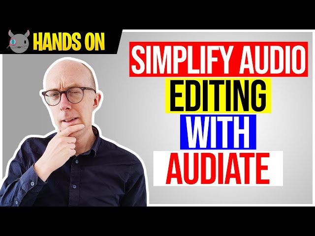 Hands on - Simplify audio editing with Audiate