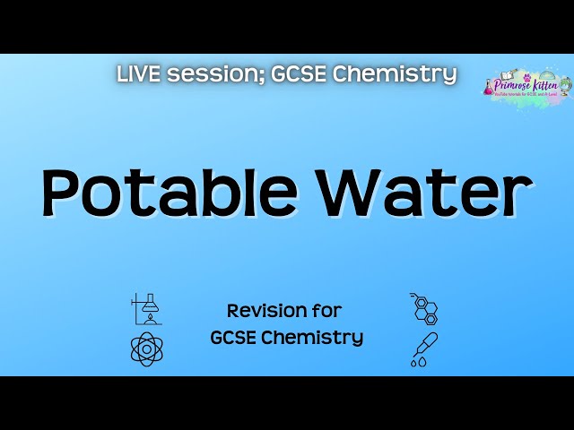 Potable Water - GCSE Chemistry | Live Revision Session