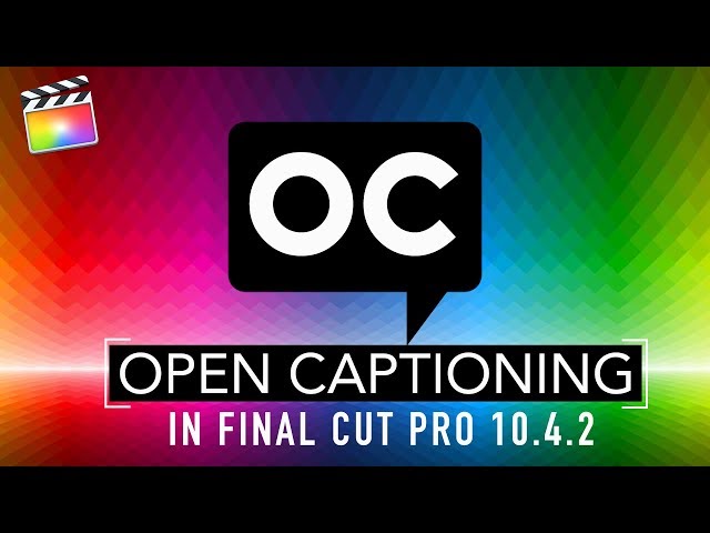 Final Cut Pro X in Under 5 Minutes: Open Captioning