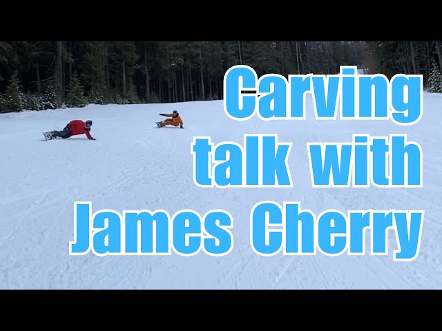 Snowboard carving talk with James Cherry