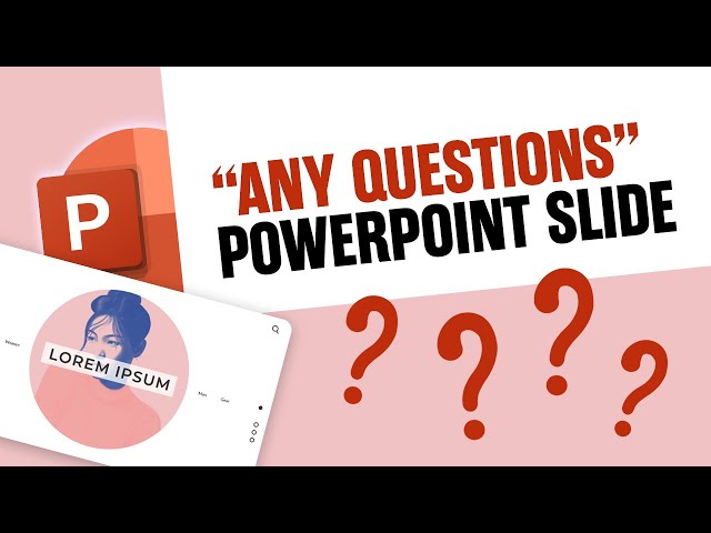 How to Make a Great “Any Questions” PowerPoint Slide