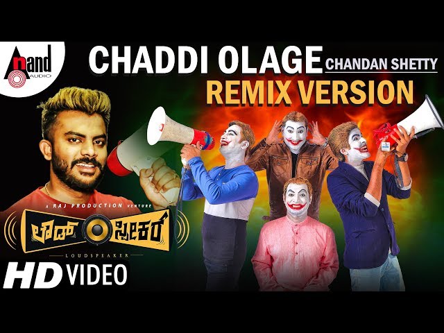 LOUDSPEAKER | CHADDI OLAGE New Kannada Remix Version 2018 | Chandan Shetty | Raj Production