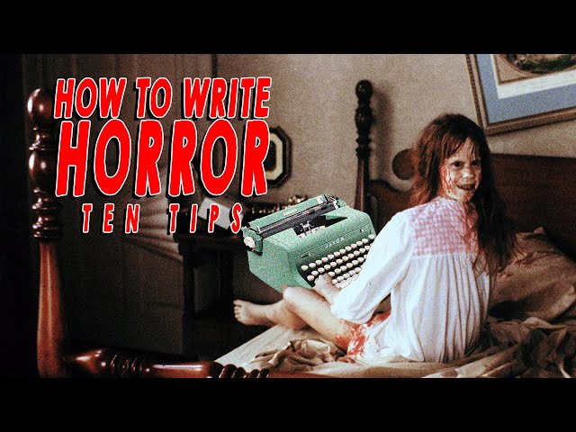 How To Write Horror: 10 Tips (Writing Advice)
