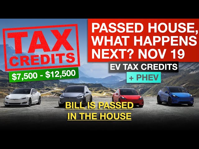 EV Tax Credits Pass the House, What Happens Next? November 19th Update
