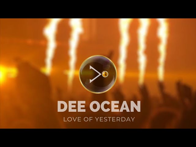 Dee Ocean - Love Of Yesterday (Original Mix)