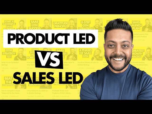 SaaS Sales Models: Product-Led Growth vs Sales-Led Growth (Go To Market Case Study)