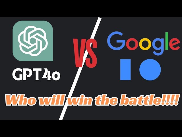 GPT4o vs Google I/O: The Battle for the Future!