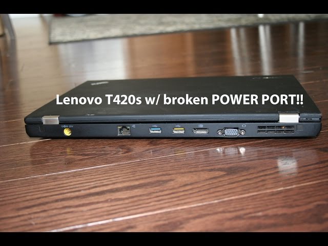 Lenovo T420s overview - damaged power