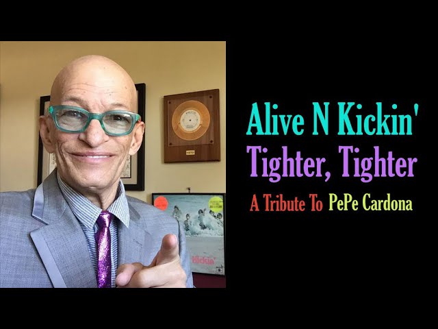 Alive N Kickin'  "Tighter, Tighter" - A Tribute To PePe Cardona