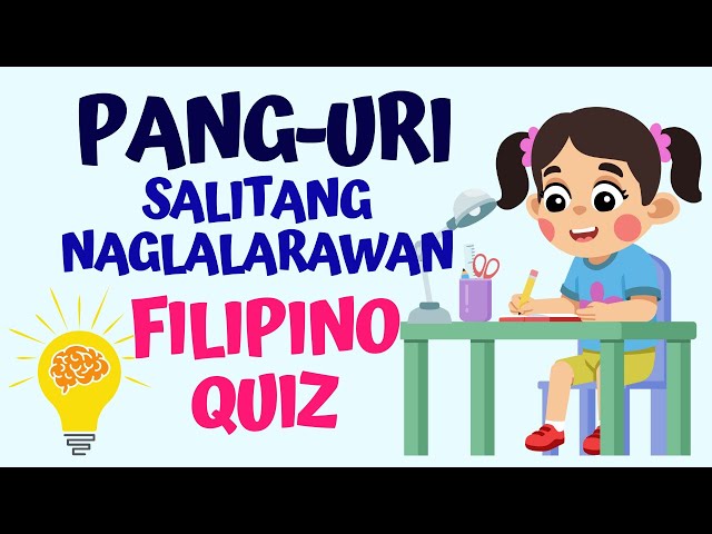Pagsasanay Sa Filipino / Pang-uri Quiz/ Filipino Phonics