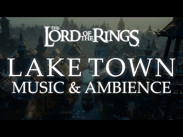 Laketown | Lord of the Rings Music & Ambience - Peaceful Sounds and Music from The Hobbit