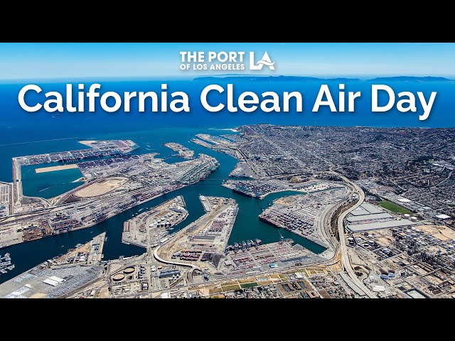 Port of Los Angeles Celebrates California Clean Air Day
