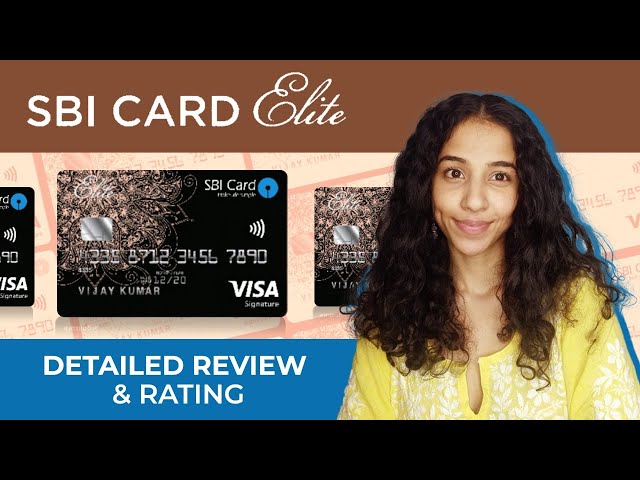 SBI Elite Credit Card Review | Features and Benefits