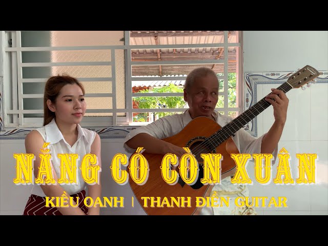 Nắng Có Còn Xuân | Nguyễn Kiều Oanh & Thanh Điền Guitar