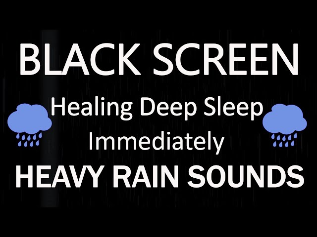 Eliminate Insomnia with Heavy Rain Sounds - Black Screen - Nature Sounds to Sleep and Relaxing