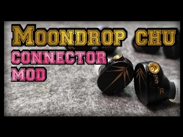 Moondrop Chu Connector MMCX 2pin mod [NAKED Tutorial]