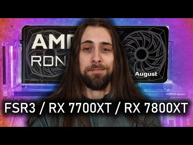 Live #17 - AMD's Gaming Festival | FSR3, RX 7700XT & RX 7800XT