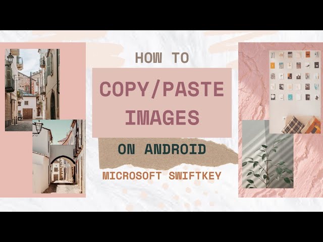 How To Copy / Paste Image on Android | Microsoft Swiftkey