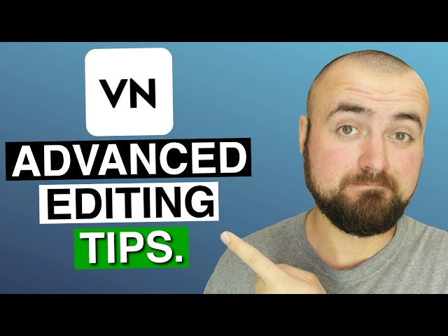 7 Advanced Editing Tips in VN Video Editor | Keyframes, green screen, and more!
