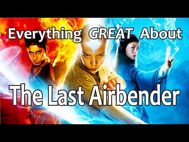 Everything GREAT About The Last Airbender!