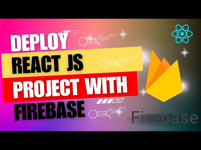 Deploy React Project with FireBase