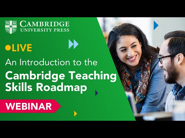 An Introduction to the Cambridge Teaching Skills Roadmap | Professional Development for Teachers