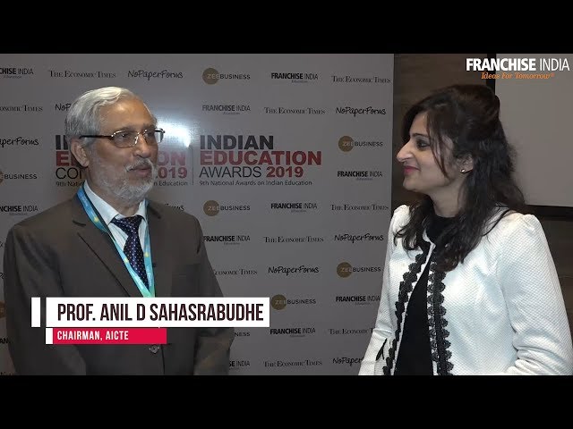 Prof. Anil D Sahasrabudhe, Chairman, AICTE, talks about the evolving Edu-economy in India