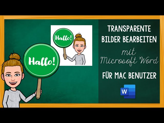 Transparente Bilder bearbeiten mit Microsoft Word (für Mac User)
