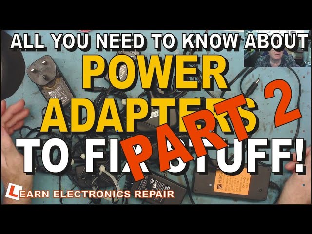 All You Need To Know About Power Adapters To Fix Stuff!  Part 2 Advanced Fault Finding