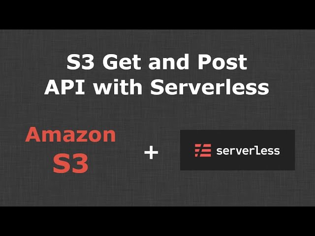 Adding and Getting Files from Amazon S3 with Serverless.